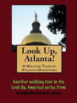 cover image of Look Up, Atlanta! a Walking Tour of Downtown